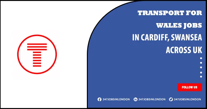 Transport for Wales | Jobs Are Currently Available For Qualified Individuals Transport for Wales Jobs