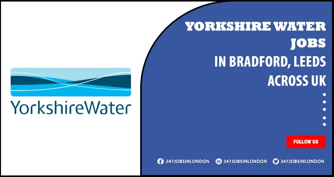 Yorkshire Water Jobs | Opportunities Available No Experience Needed Yorkshire Water Jobs